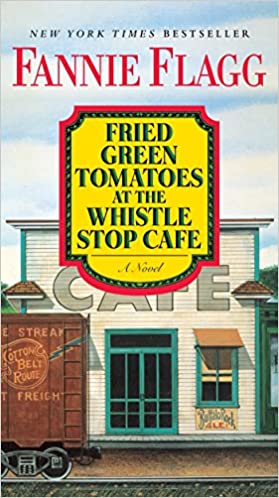 Fried Green Tomatoes at the Whistle Stop Café book cover