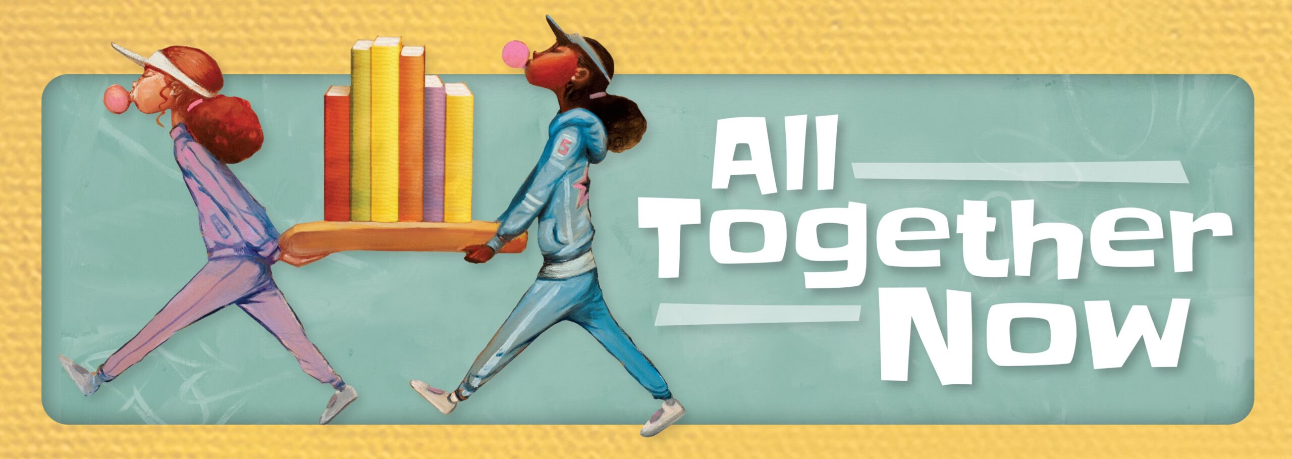 Two kids working together to carry a box of books with the words "All Together Now"