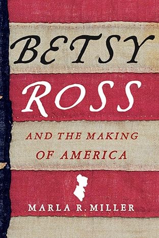 Betsy Ross and the Making of America book cover