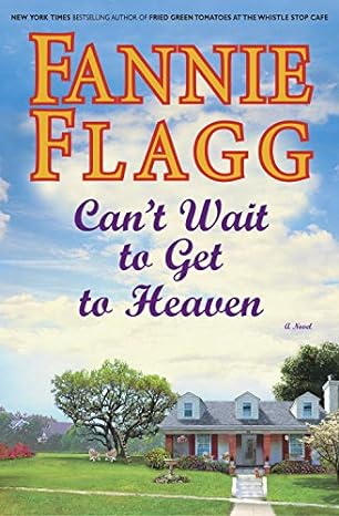 Can’t Wait to Get to Heaven book cover