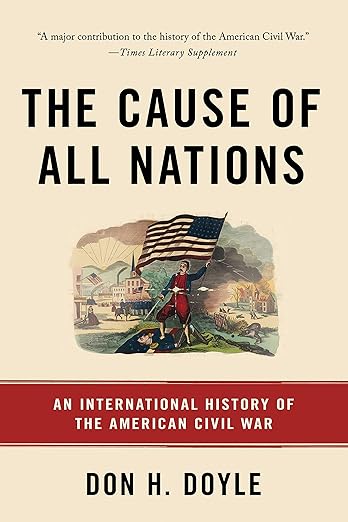 The Cause of All Nations: An International History of the Civil War