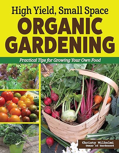 High Yield, Small Space Organic Gardening book cover