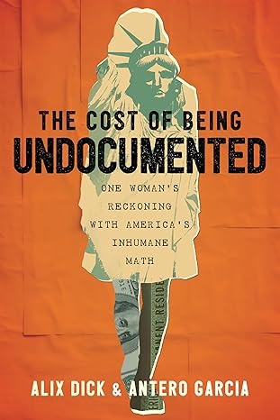 The Cost of Being Undocumented book cover
